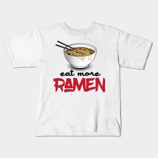 Eat More Ramen Kids T-Shirt